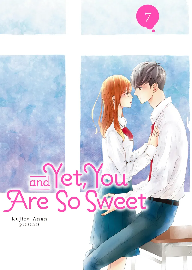 And Yet, You Are So Sweet Volume 7