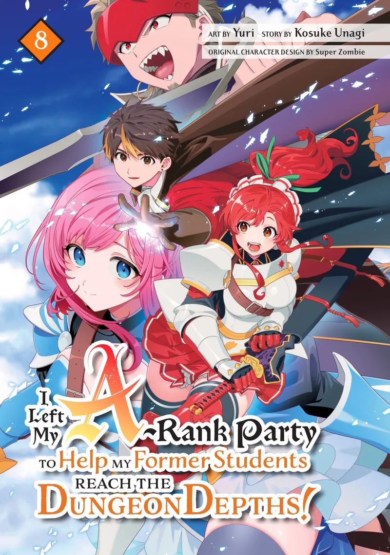 I Left my A-Rank Party to Help My Former Students Reach the Dungeon Depths! - Volume 8