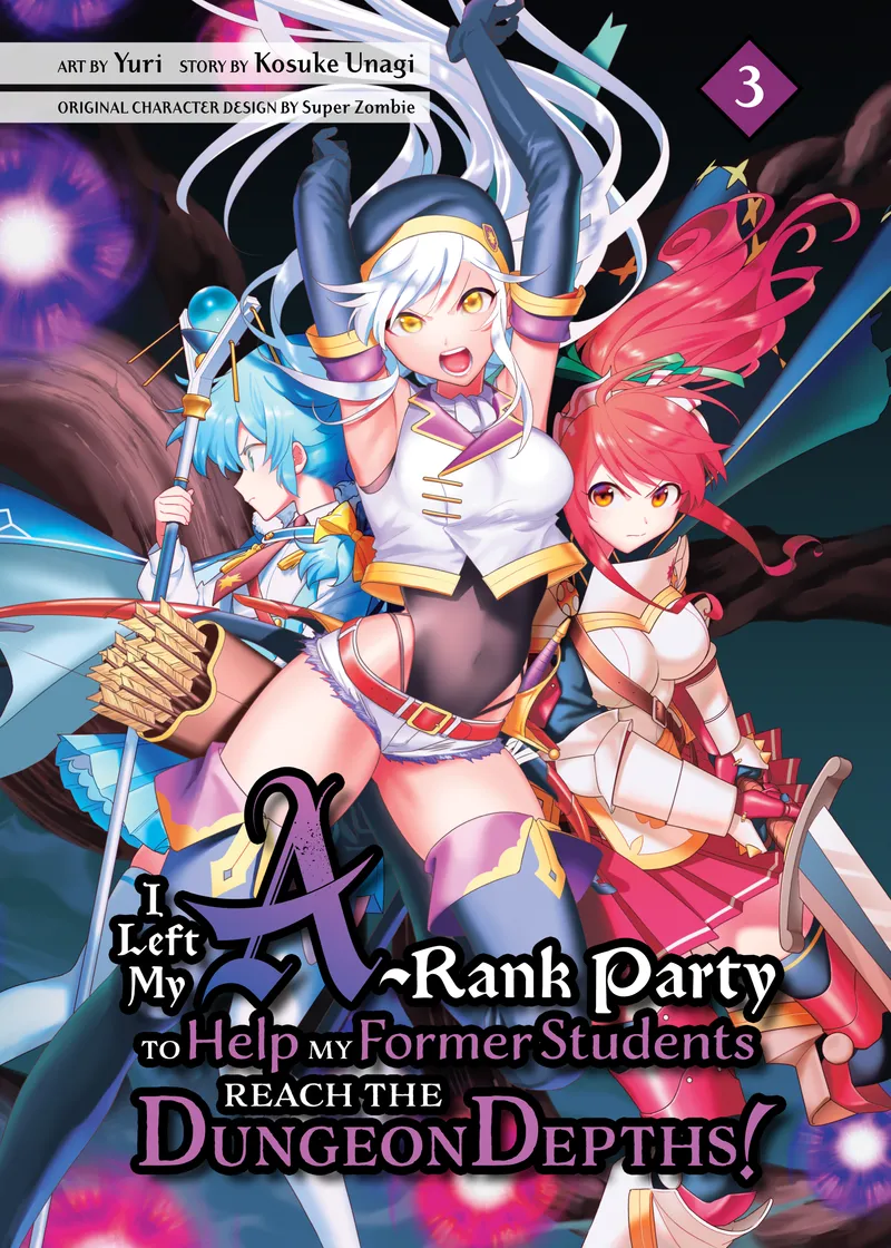 I Left my A-Rank Party to Help My Former Students Reach the Dungeon Depths! Volume 3