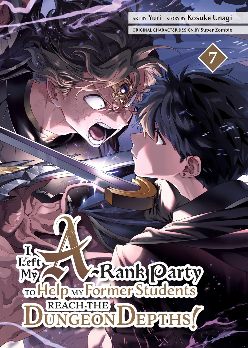 I Left my A-Rank Party to Help My Former Students Reach the Dungeon Depths! Volume 7