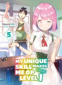 My Unique Skill Makes Me OP Even at Level 1 (novel) Volume 5 cover