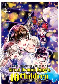 I Guess I Became the Mother of the Great Demon King's 10 Children in Another World Volume 4 cover