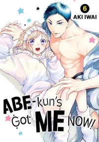Abe-kun's Got Me Now! Volume Abe-kun's Got me Now! 6 cover