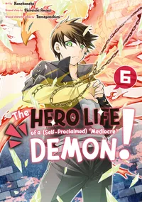 The Hero Life of a (Self-Proclaimed) "Mediocre" Demon! Volume 6 cover