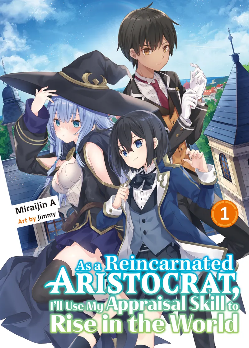 As a Reincarnated Aristocrat, I'll Use My Appraisal Skill to Rise in the World (novel) Volume 1