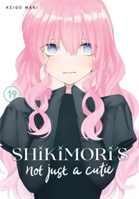 Shikimori's Not Just a Cutie Volume 19 cover