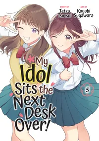 My Idol Sits the Next Desk Over! Volume 5 cover