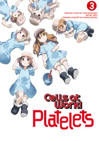 Cells at Work: Platelets! Volume 3 cover