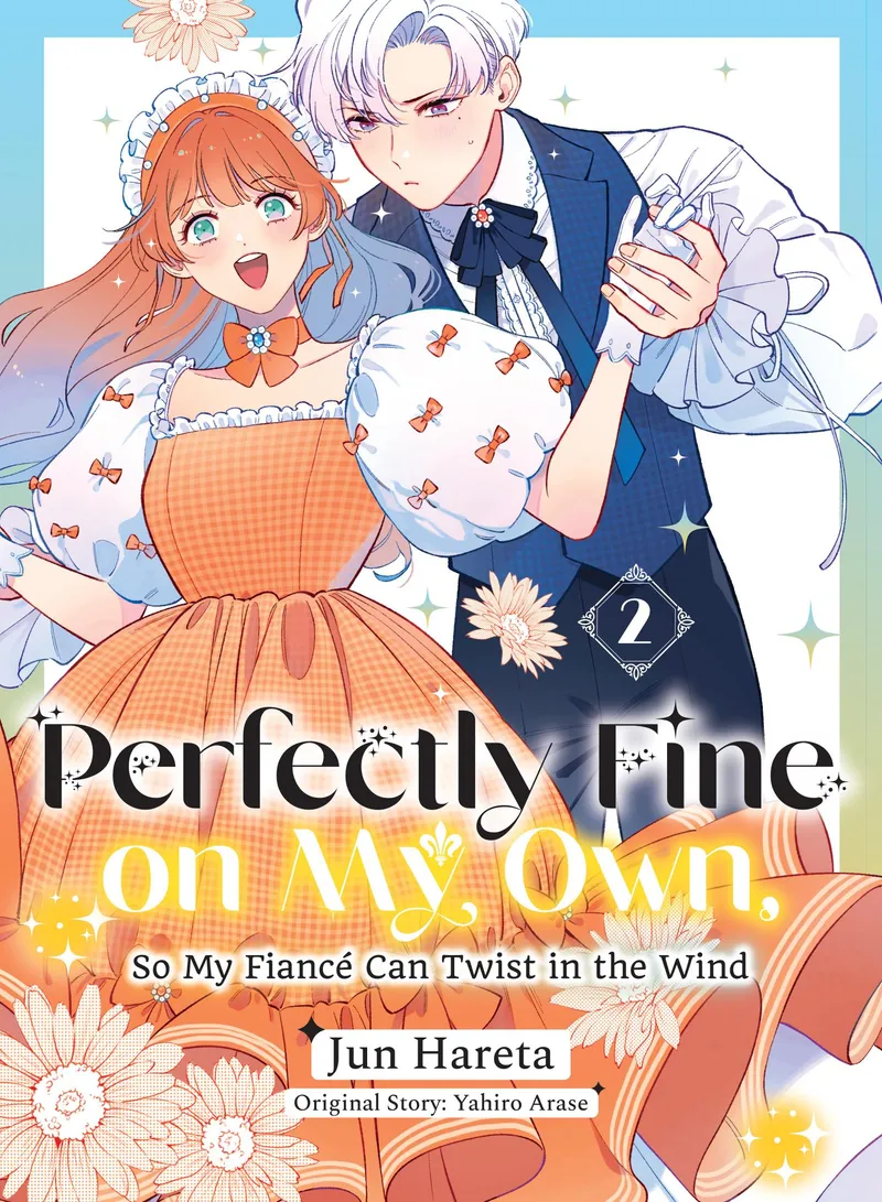 Perfectly Fine on My Own, So My Fiancé Can Twist in the Wind Volume 2