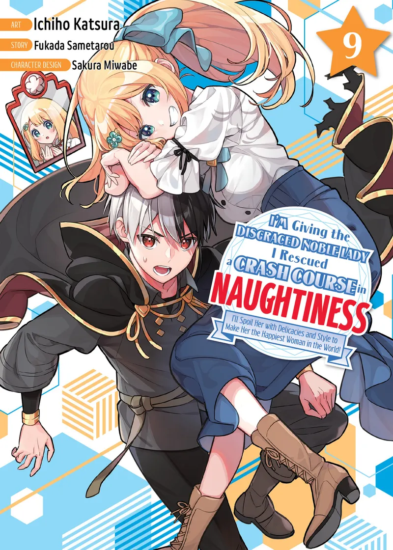 I'm Giving the Disgraced Noble Lady I Rescued a Crash Course in Naughtiness Volume 9