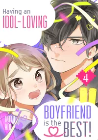 Having an Idol-Loving Boyfriend is the Best! Volume 4 cover