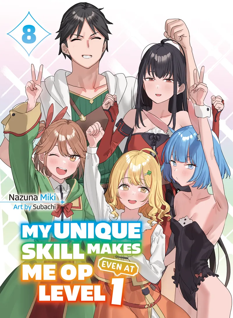 My Unique Skill Makes Me OP Even at Level 1 (novel) Volume 8