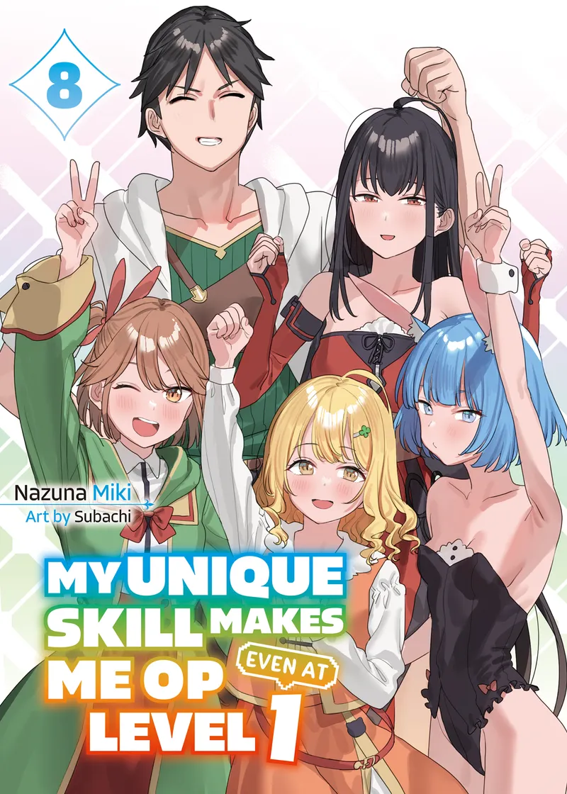 My Unique Skill Makes Me OP Even at Level 1 (novel) Volume 8