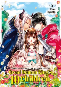 I Guess I Became the Mother of the Great Demon King's 10 Children in Another World Volume 2 cover