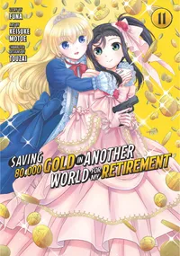 Saving 80,000 Gold in Another World for My Retirement (Manga) Volume Saving 80,000 Gold in Another World for My Retirement 11 (Manga) cover