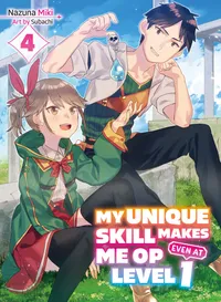 My Unique Skill Makes Me OP Even at Level 1 (novel) Volume 4 cover