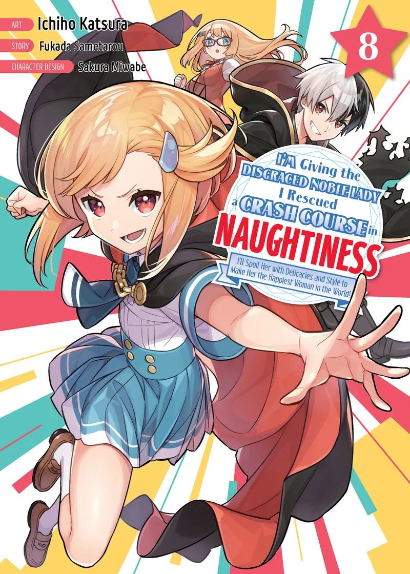 I'm Giving the Disgraced Noble Lady I Rescued a Crash Course in Naughtiness Volume 8