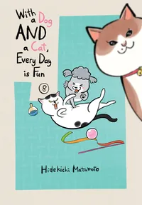 With a Dog AND a Cat, Every Day is Fun Volume 8 cover