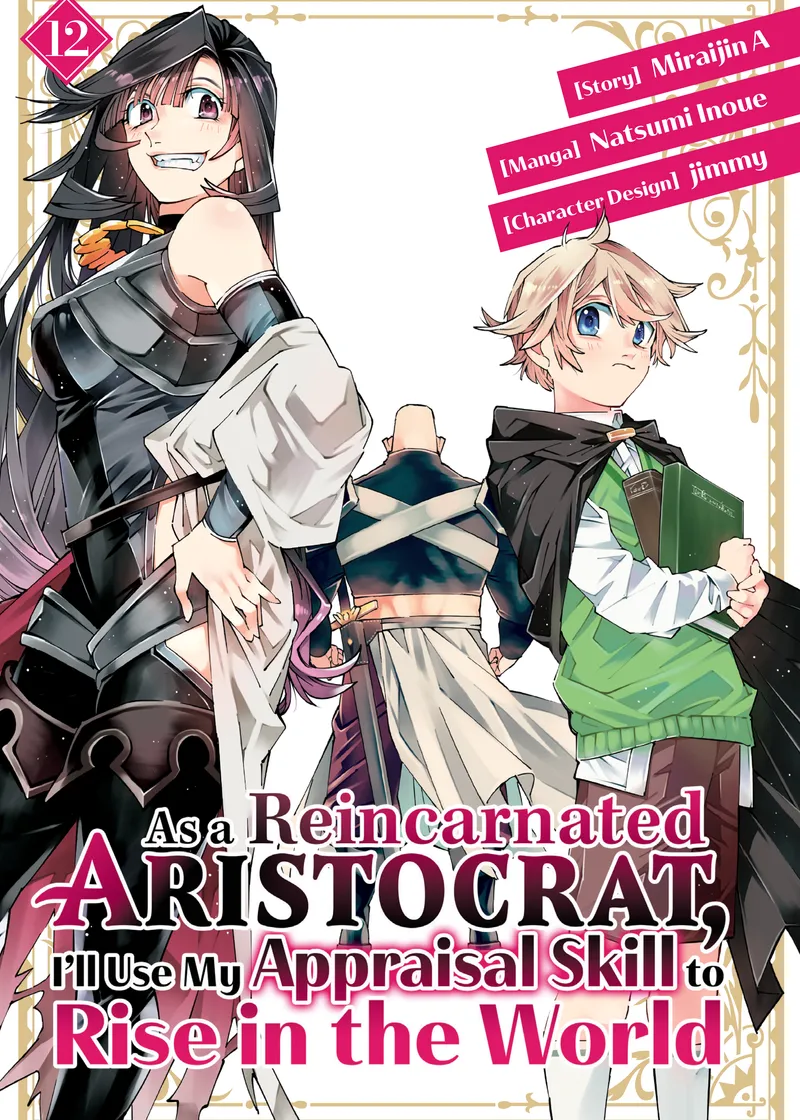 As a Reincarnated Aristocrat, I'll Use My Appraisal Skill to Rise in the World Volume 12