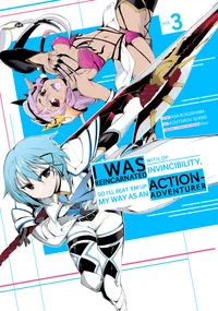 I Was Reincarnated with OP Invincibility, so I'll Beat 'em Up My Way as an Action-Adventurer Volume 3 cover