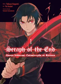 Seraph of the End: Guren Ichinose: Catastrophe at Sixteen (manga) Volume 1 cover