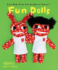 Let's Make Cute Stuff Volume Aranzi Aronzo Fun Dolls cover