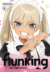Kusunoki's Flunking Her High School Glow-Up Volume 6 cover