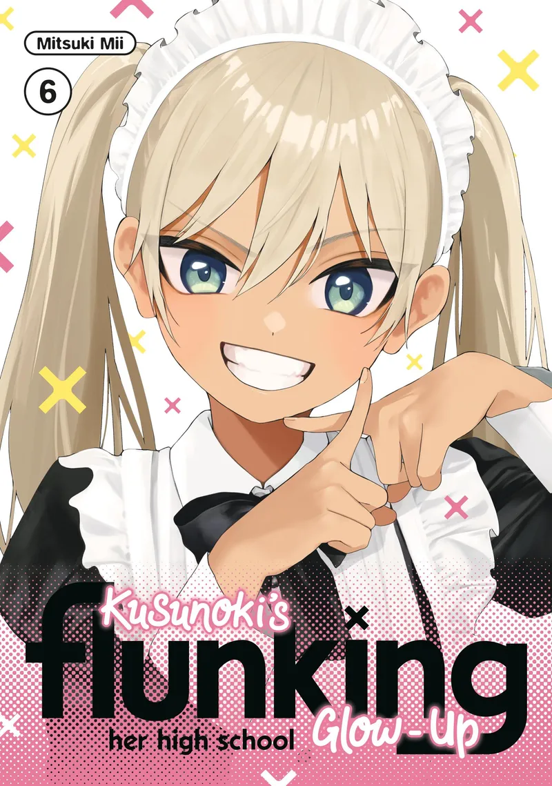 Kusunoki's Flunking Her High School Glow-Up - Volume 6