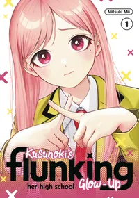 Kusunoki's Flunking Her High School Glow-Up Volume 1 cover