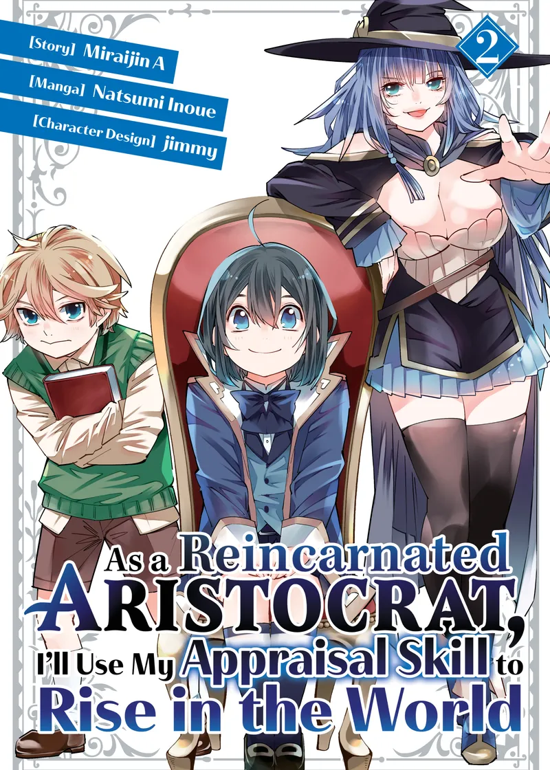 As a Reincarnated Aristocrat, I'll Use My Appraisal Skill to Rise in the World Volume 2