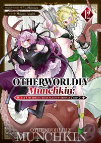 Otherworldly Munchkin: Let's Speedrun the Dungeon with Only 1 HP! Volume 12 cover