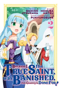 Because I, the True Saint, was Banished, that Country is Done For! Volume 2 cover