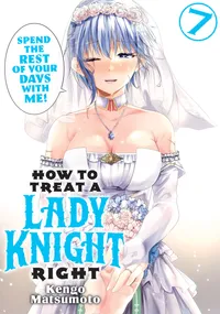 How to Treat a Lady Knight Right Volume 7 cover