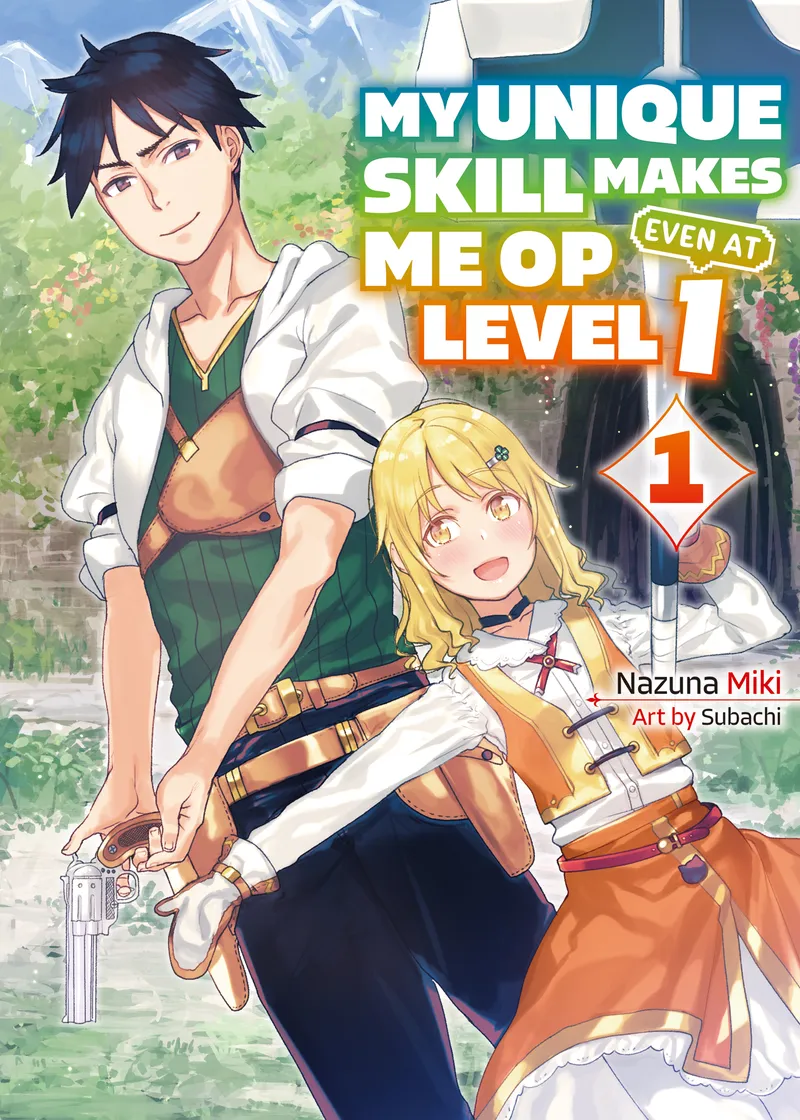 My Unique Skill Makes Me OP Even at Level 1 (novel) Volume 1