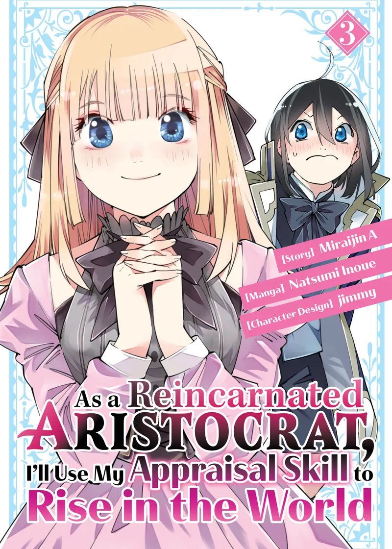As a Reincarnated Aristocrat, I'll Use My Appraisal Skill to Rise in the World Volume 3