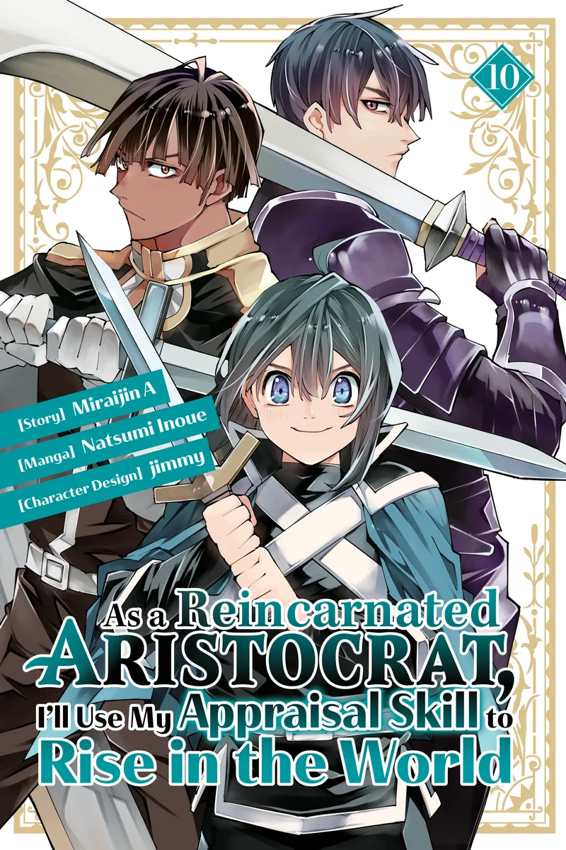 As a Reincarnated Aristocrat, I'll Use My Appraisal Skill to Rise in the World Volume 10