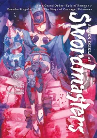 Fate/Grand Order -Epic of Remnant- Pseudo-Singularity III: The Stage of Carnage, Shimousa - Seven Duels of Swordmasters Volume 5 cover