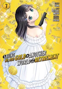 Saving 80,000 Gold in Another World for My Retirement (Manga) Volume Saving 80,000 Gold in Another World for My Retirement 7 (Manga) cover