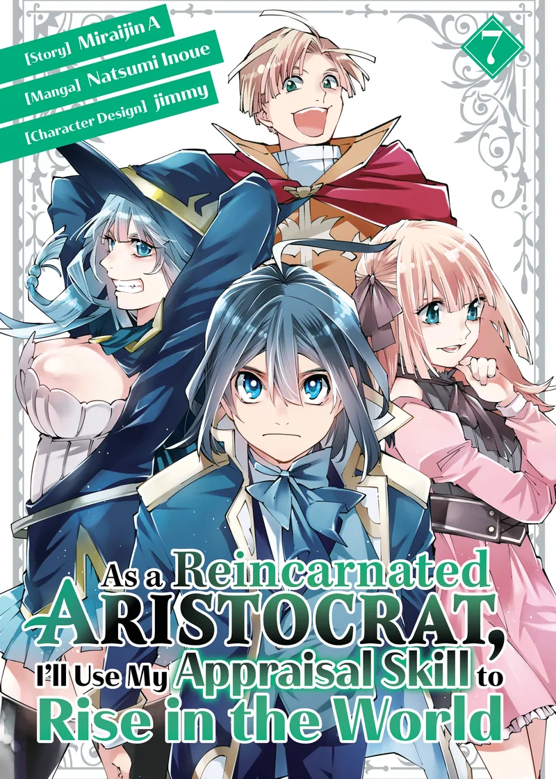 As a Reincarnated Aristocrat, I'll Use My Appraisal Skill to Rise in the World Volume 7