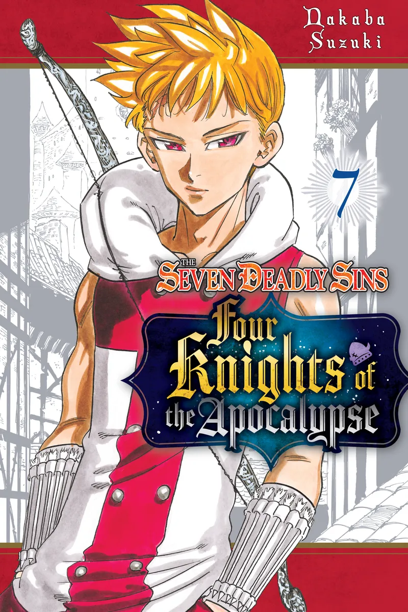 The Seven Deadly Sins: Four Knights of the Apocalypse Volume 7