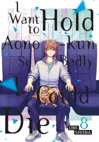 I Want To Hold Aono-kun So Badly I Could Die Volume I Want to Hold Aono-Kun So Badly I Could Die 8 cover