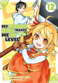 My Unique Skill Makes Me OP Even at Level 1 Volume 12 cover
