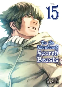 To The Abandoned Sacred Beasts Volume To the Abandoned Sacred Beasts 15 cover