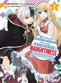 I'm Giving the Disgraced Noble Lady I Rescued a Crash Course in Naughtiness Volume 2 cover