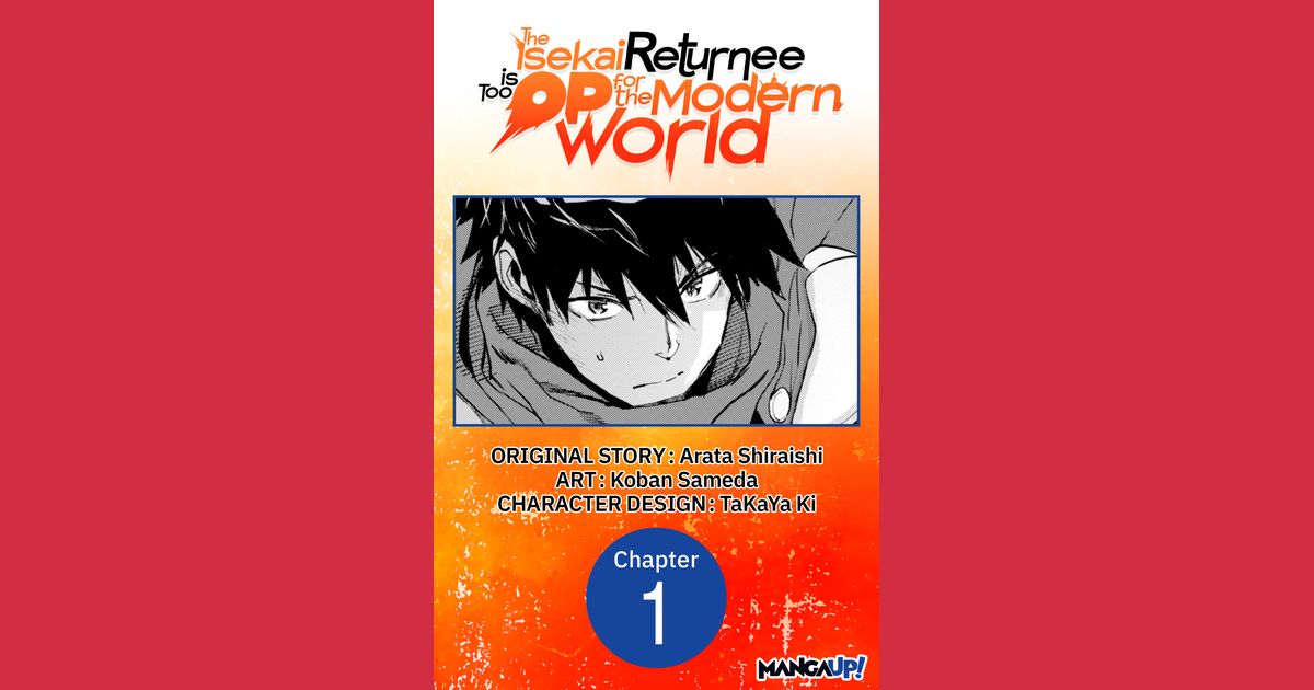 The Isekai Returnee is Too OP for the Modern World