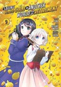 Saving 80,000 Gold in Another World for My Retirement (Manga) Volume Saving 80,000 Gold in Another World for My Retirement 9 (Manga) cover